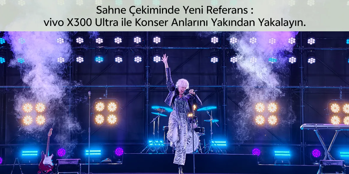 vivo X300 Ultra ile Konser Anlarını Yakından Yakalayın